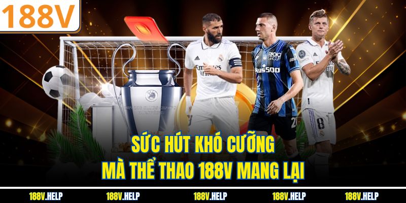 Sức hút khó cưỡng mà thể thao 188V mang lại